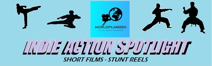 Indie Action Spotlight (2016-2022) and Calling Filmmakers of Short Films